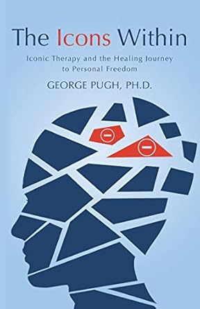 The Icons Within: Iconic Therapy and The Healing Journey to Personal Freedom